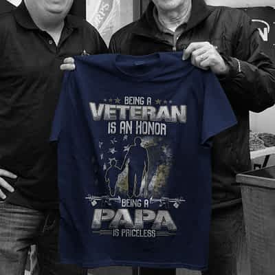 Veteran Dad Shirt Veteran Honor Being A Papa Is Priceless