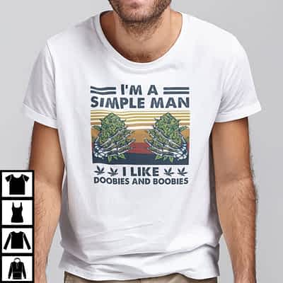 I’m A Simple Man I Love Doobies And Boobies Vintage Shirt