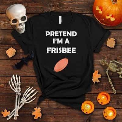 Pretend I'm A Frisbee Disc Golf Funny Lazy Halloween Costume T Shirt