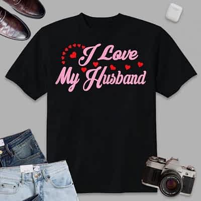 Womens I Love My Husband T-Shirt Couples