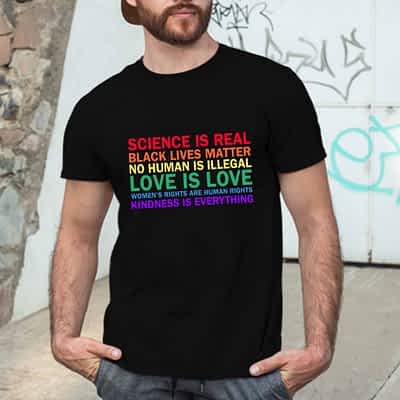 Science Is Real Black Lives Matter Love Is Love Shirt