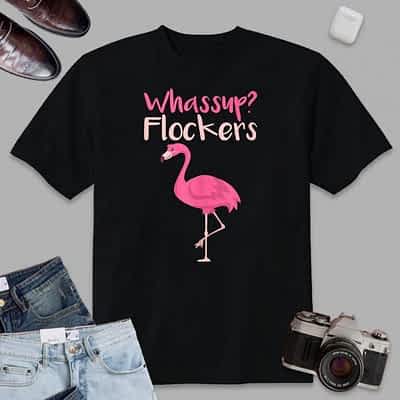 Wassup Flockers Funny Pink Flamingo Lover Gift T-Shirt