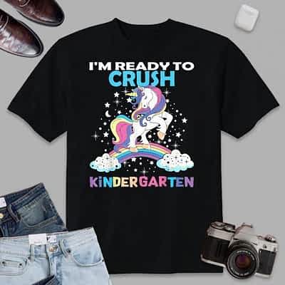 Unicorn Ready Crush Kindergarten Back To School Here I Come T-Shirt