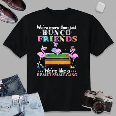 Womens We’re More Than Just Bunco Friends Funny Pink Flamingo Gift T-Shirt