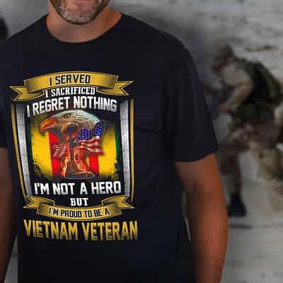 Vietnam Veteran Shirt I Served Sacrificed Regret Nothing