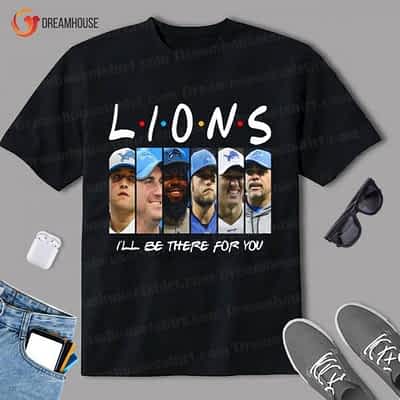 Detroit Lions Members I’ll Be There For You Friends Shirt
