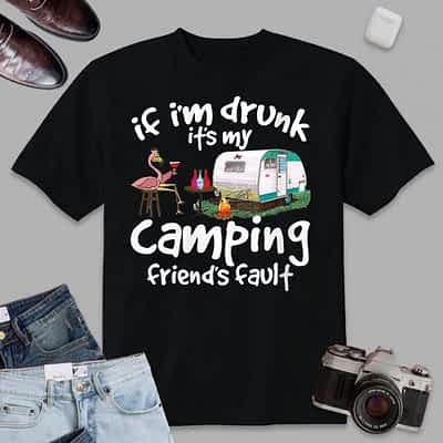 Womens If I’m Drunk It’s My Camping Friend’s Fault Funny Flamingo T-Shirt