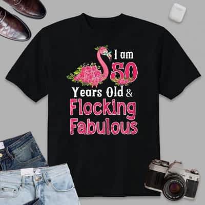 Womens I Am 50 Years Old & Flocking Fabulous 50th Birthday Flamingo T-Shirt