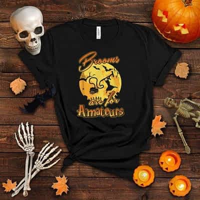 Brooms Are For Amateurs Vacuum Cleaner Halloween T Shirt
