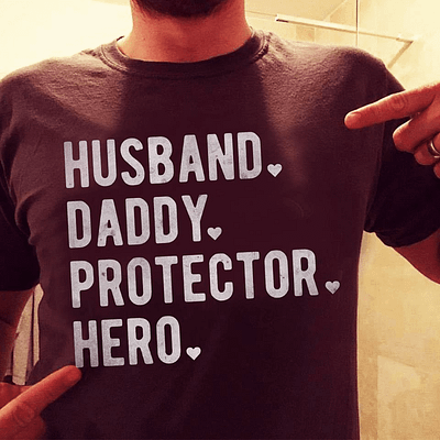 Daddy Shirt Husband Daddy Protector Hero