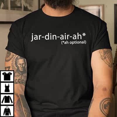 Jar-Din-Air-Ah Shirt Jar-Din-Air-Ah Ah Optional