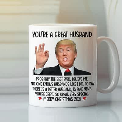 Donald Trump You're A Great Husband Merry Christmas 2021 Mug