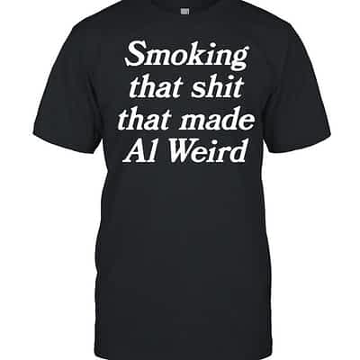Smoking that shit that made al weird  Classic Men's T-shirt