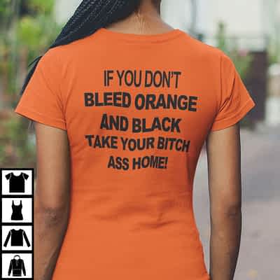 If-You-Dont-Bleed-Orange-And-Black-Take-Your-Bitch-Ass-Home-Shirt
