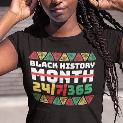 Black History 24/7/365 Juneteenth Shirt