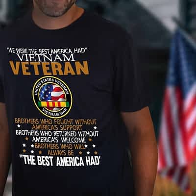 Vietnam Veteran Shirt We Were The Best American Had