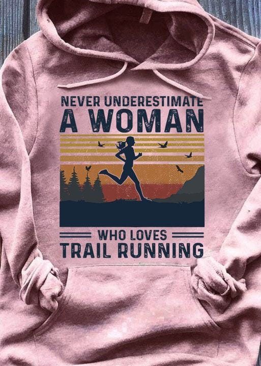 running shirt never underestimate woman loves trail running
