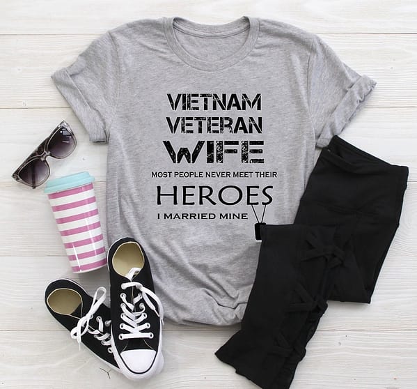 vietnam veteran wife shirt most people never meet their hero