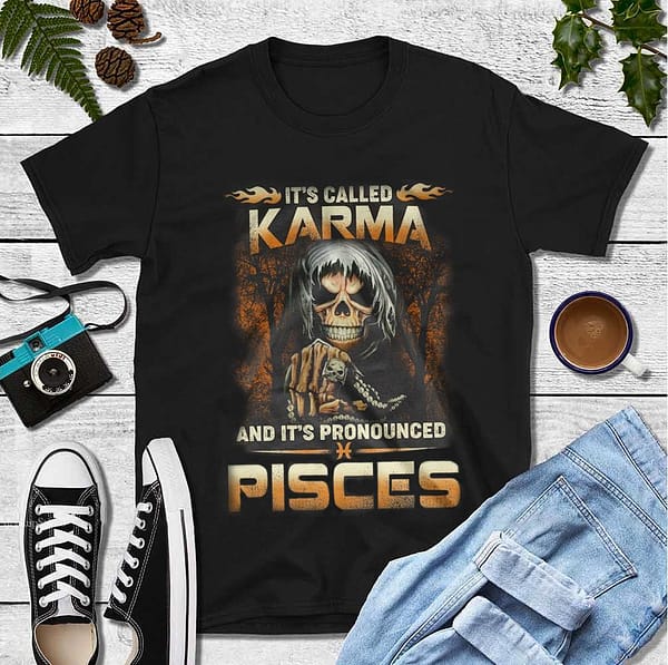 its called karma its pronounced pisces shirt