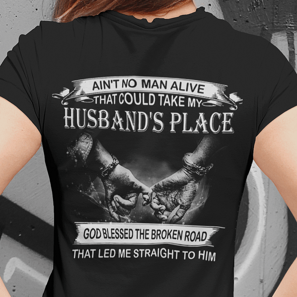 aint no man alive that could take my husbands place shirt 1