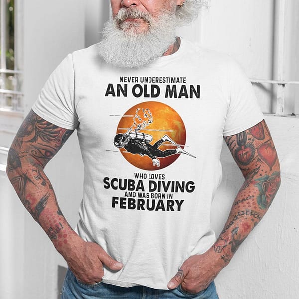 an old man who loves scuba diving shirt born in february