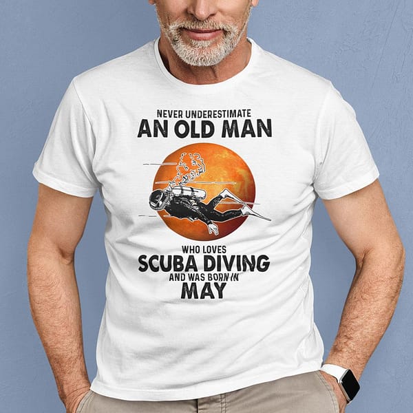 an old man who loves scuba diving shirt born in may