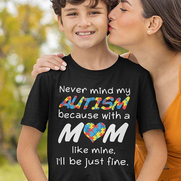autism shirt never mind with a mom like mine just fine mockup