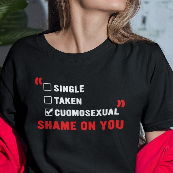 cuomosexual t shirt single taken cuomosexual shame on you main 1