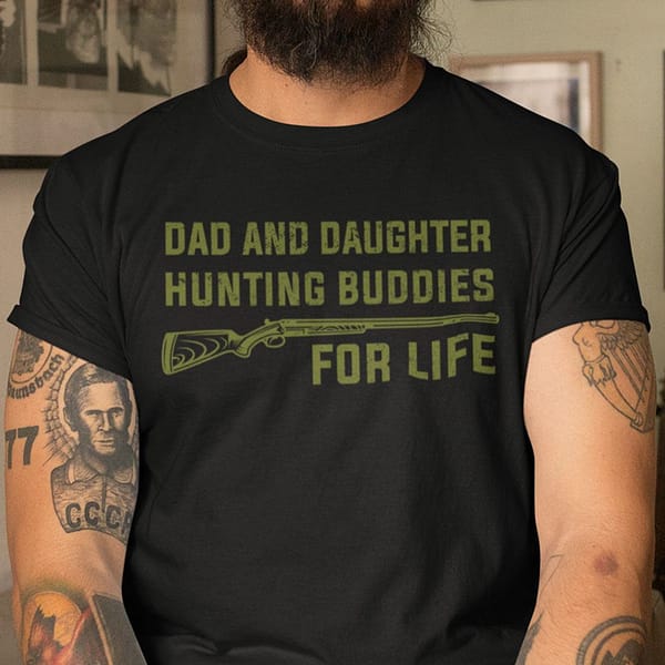 dad and daughter hunting buddies for life shirt