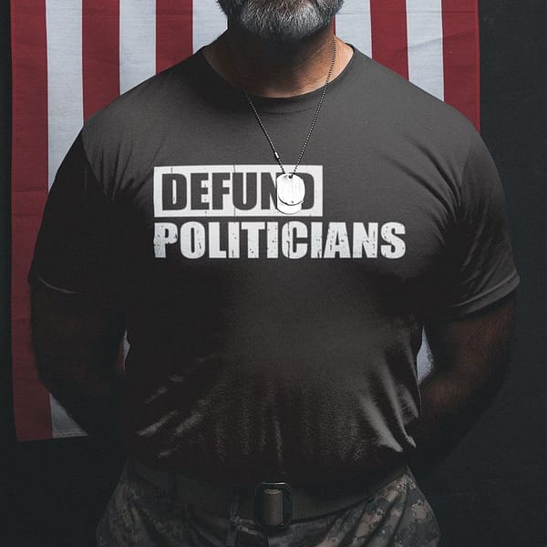 defund politicians shirt