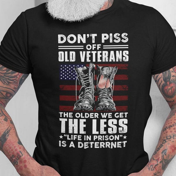 dont piss off old veterans shirt