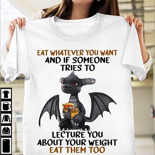 dragon shirt eat what ever you want hamburger