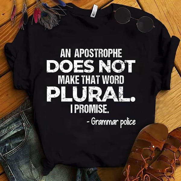 english teacher shirt an apostrophe does not make plural