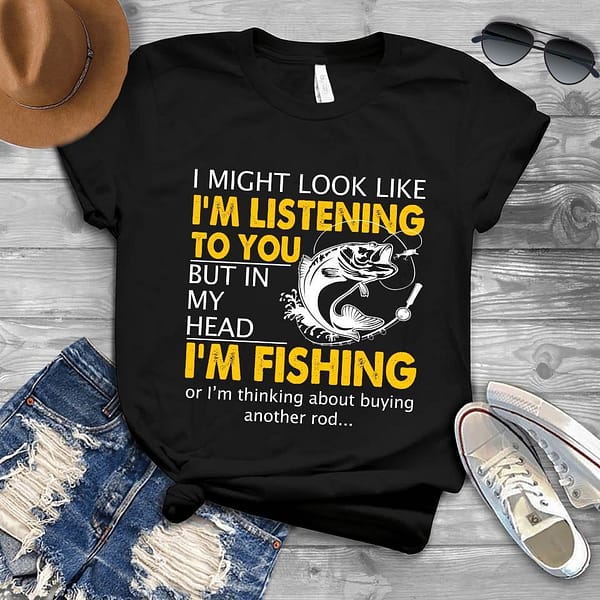 fishing shirt look like im listen to you but im fishing
