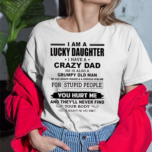 i am a lucky daughter i have a crazy dad tshirt