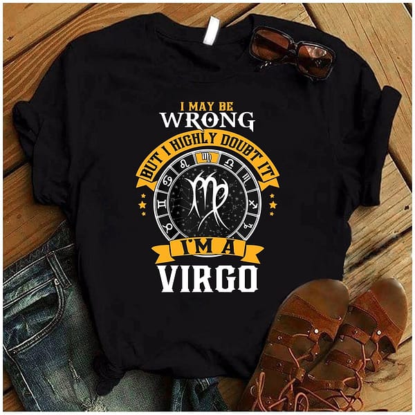 i maybe wrong but i highly doubt it im a virgo shirt