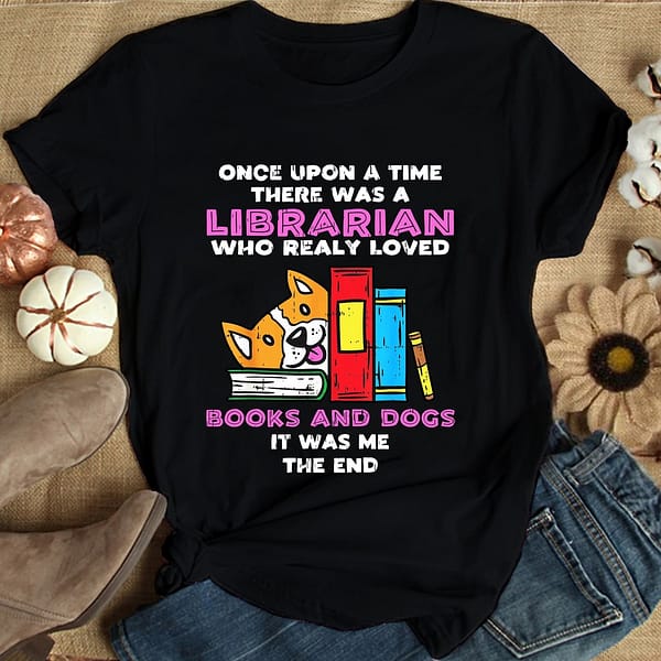 librarian shirt loves books and dogs it was me