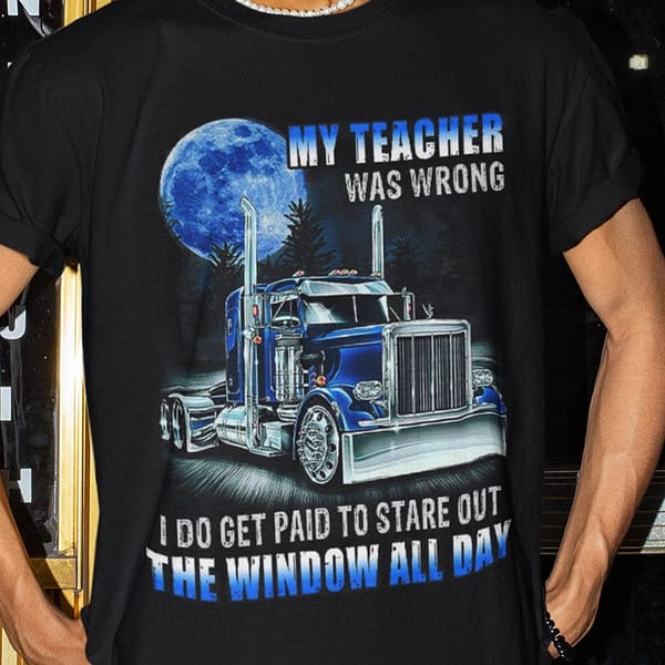 my teacher was wrong truck shirt