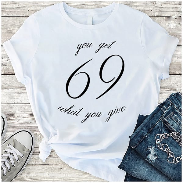 obscene lover shirt 69 you get what you give