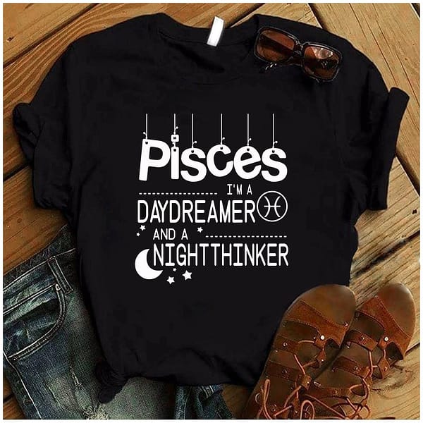 pisces im a daydreamer and a nightthinker shirt