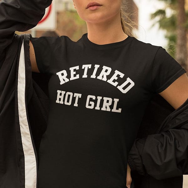 retired hot girl t shirt 1