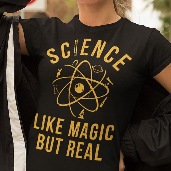 science shirt science like magic but real atoms 12 11