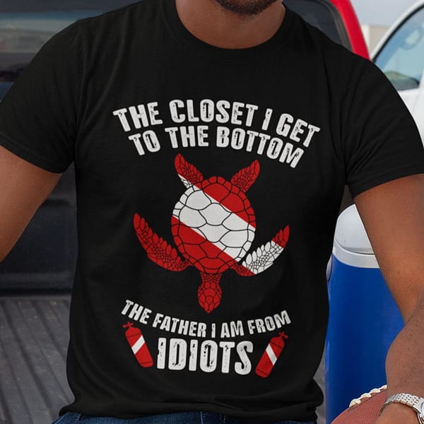 the closet i get to the botttom turtle scuba diving shirt