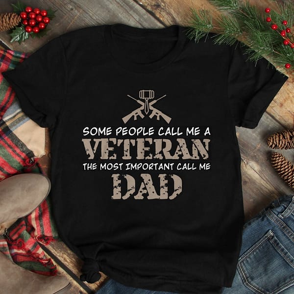 veteran dad shirt some people call me a veteran