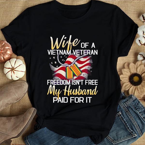 vietnam veteran wife shirt freedom isnt free husband paid for