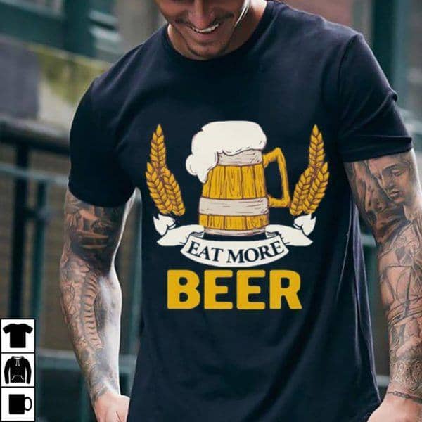 Eat More Beer Funny Beer Lover Men Women shirt 2 1 600x600 2