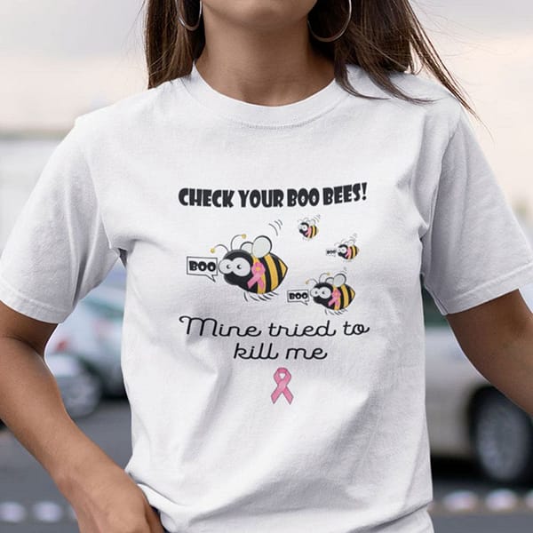 check your boo bees mine tries to kill me shirt breast cancer