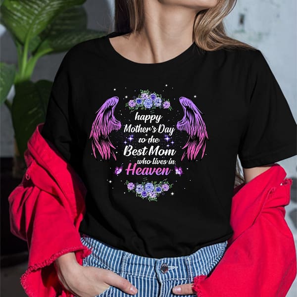 happy mothers day to the best mom who lives in heaven shirt