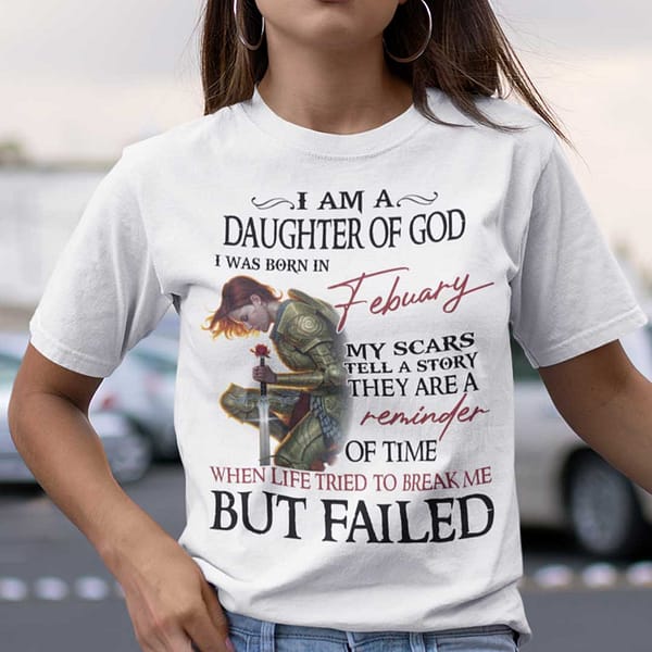 im a daughter of god i was born in february shirt