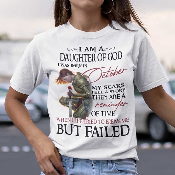 im a daughter of god i was born in october shirt